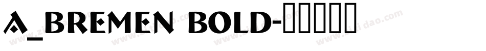 a_Bremen Bold字体转换